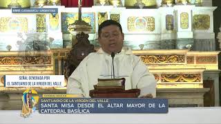 Transmisión en vivo desde la Catedral Basílica de Nuestra Señora del Valle