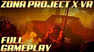 ZONA PROJECT X VR | Full Gameplay | NO COMMENTARY | S.T.A.L.K.E.R. in VR | Into The Radius Clone