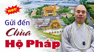 ĐÔI LỜI GỬI ĐẾN CHÙA HỘ PHÁP | Sư thầy Thích Nhuận Đức | Đạo tràng Không Trung