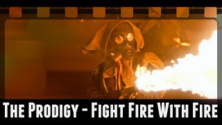 The Prodigy - Fight Fire With Fire