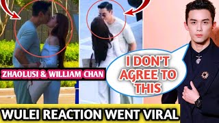 Heartbreak:💔 Wulei Reaction Went Viral As Zhaolusi Was Spotted Kissing William Chan 😱😲