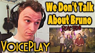 FIRST TIME LISTENING! ~ VOICEPLAY - WE DON'T TALK ABOUT BRUNO ~ [REACTION!]