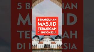 5 bangunan masjid terbesar di dunia #shorts #closertv #vidioviral