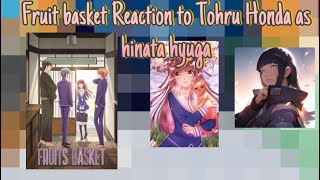 “Fruits baskets reaction to Tohru Honda as hinata hyuga”!!!Gacha Reactions