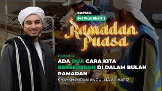 ADA DUA CARA KITA BERSEDEKAH DI DALAM BULAN RAMADAN