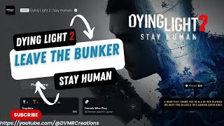 How to Leave the Bunker Dying Light 2  Stay Human