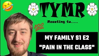 My Family S1 E2 "Pain In The Class" - Reaction