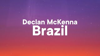 Declan McKenna - Brazil (Lyrics)