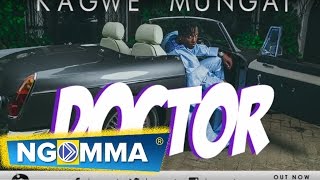 Kagwe Mungai - Doctor (Official Audio)