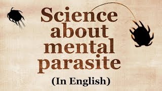 Science about Larvas (The mental parasite)