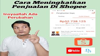 Cara Meningkatkan Penjualan Di Shopee