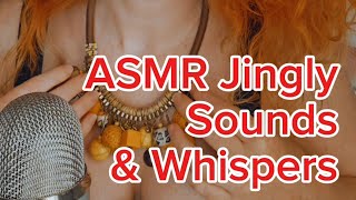 ASMR Jingly Sounds & Whispers 💎📿💍🔔