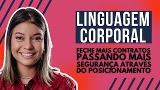 Utilize a Linguagem Corporal a seu favor | Como construir Autoridade na Engenharia Civil