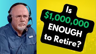 Is $1,000,000 enough to retire | Dave Ramsey Reaction