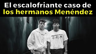 El escalofriante caso de los hermanos Menéndez