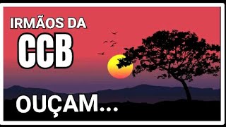 IRMÃOS DA CCB, OUÇAM #ccb