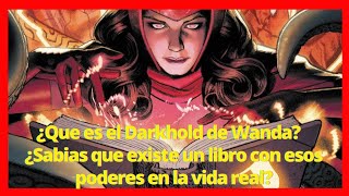 ¿Que es el DARKHOLD de WANDA? ¿Sabias que existe un libro con esos poderes en la VIDA REAL?