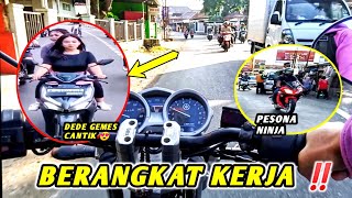 BERANGKAT KERJA PAKE MOGE VIXION‼️KETEMU CEWEK CANTIK