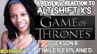 Game of Thrones - Review of *Alt Shift X's* GoT Season 8 Trailer explained