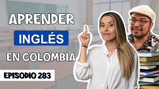 ¿Cómo Aprendemos Inglés en Colombia? | Profesor César [Episodio 283]