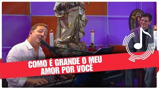 Como é grande o meu amor por você  - Aymeric