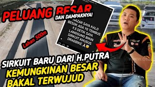 VIRAL‼️ NAZAR BOS PUTRA BIKIN SIRKUIT 500M || KEMUNGKINAN BESAR BAKAL TERJADI🔥