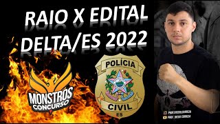 RAIO X DELEGADO ESPIRITO SANTO - (DELTA/ES ESPIRITO SANTO 2022)