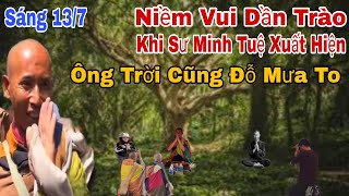 Sáng 13/7 Niềm Vui Bất Ngờ Khi Sư Minh Tuệ Xuất Hiện"Và Những Lời Nhắn Đến Phật Tử Điều Này