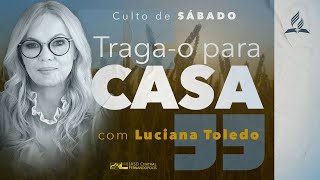 "Traga-o para casa" (Luciana Toledo) - 06/04/2024