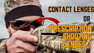 Should you use contact lenses or prescription shooting lenses