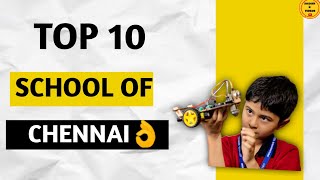 Chennai top 10 school/best school in Chennai