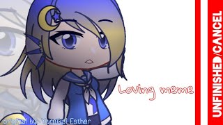 | Loving meme - Unfinished | Original by yureikai esther| Gacha Club |