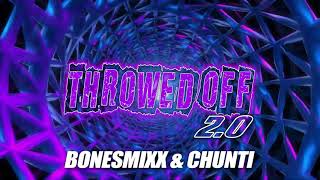 Throwed Off 2.0 - BonesMixx & Chunti (Tribal 2020)