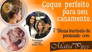 👰7 PENTEADOS INCRIVEIS PARA VOCÊ USAR NO SEU CASAMENTO ESCOLHA O COQUE PERFEITO PARA SEU ESTILO