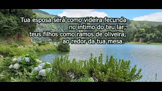 O Senhor nos abençoe em toda a nossa vida - Salmo 127 (M- Luís) DOMINGO XXVII DO TEMPO COMUM