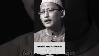 Kematian yang Menyakitkan - Ustadz Yahya Badrussalam Hafizhahullah