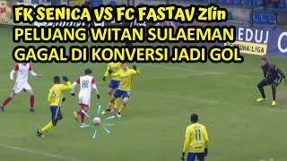 FK SENICA VS FC FASTAV Zlín | PELUANG WITAN GAGAL DI KONVERSI JADI GOL‼️