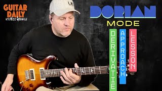 Guitar Lesson -  Derivative Approach, Dorian Mode! Let’s Discuss??? Guitar Daily Ep 280.