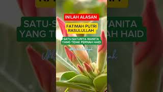 Inilah alasan Fatimah putri Rasulullah wanita yang tidak haid#feedshorts #viral #rasulullah