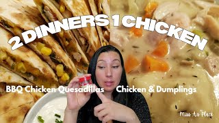 BBQ Chicken Quesadillas || Chicken & Dumplings || One Chicken 2 Dinners || Miss A's Kitchen