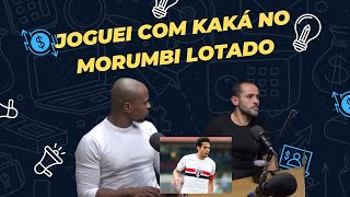 Joguei com Kaká em um Morumbi Lotado: Uma História do Futebol