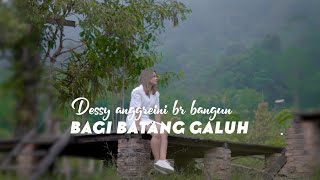 DESSY ANGGREINI BR BANGUN || BAGI BATANG GALUH || LAGU KARO TERBARU (VIDEO MUSIC OFFICIAL)