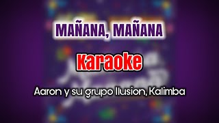 MAÑANA, MAÑANA - Aaron y su grupo Ilusion, Kalimba (Karaoke)