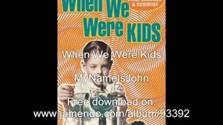 When We Were Kids