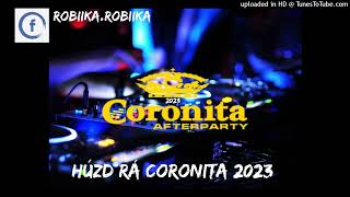 HÚZD RÁ CORONITA 2023