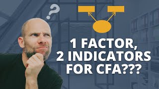 1 Factor, 2 Indicators in CFA: Can It Work???