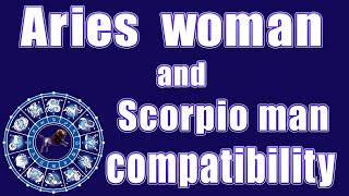 Aries woman and Scorpio man compatibility