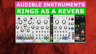 VCV RACK - AUDIBLE INSTRUMENTS RINGS AS A REVERB #vcvrack #eurorack #audibleinstruments