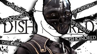 Про что был Dishonored