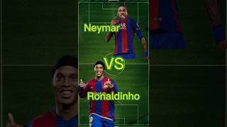 Neymar better? | Neymar VS Ronaldinho #football #shorts #soccer #neymar #ronaldinho